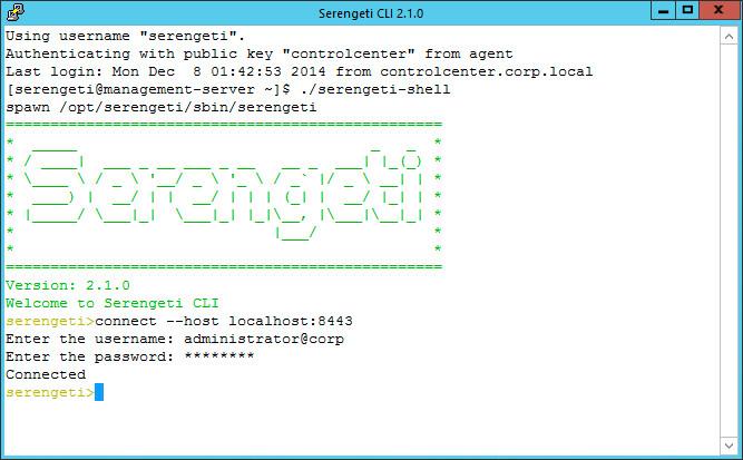 Connect to the Serengeti CLI Type./serengeti-shell to automatically login to the Serengeti CLI (NOTE: you can type./ser and hit TAB to auto-complete the command).