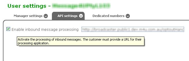 API Settings Enable inbound message processing activate the processing of inbound messages. The customer must provide a URL for their processing application.