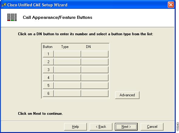 Setup Wizard Defining Phone Button Types and Labels The Call Appearance/Feature Buttons window allows you view and map the buttons corresponding to your particular IP phone with the Cisco Unified CME