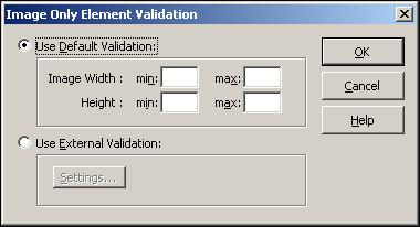 Advanced Element Validation Dialog Figure A 66 Image Only Element Validation dialog Element Use default validation Use external validation OK Cancel Help Description Uses the default validation