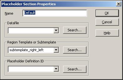 Edit Placeholder Section Properties Dialog Element Name Data File ID Region Template or Subtemplate Placeholder Definition ID Add Remove Edit OK Cancel Help Description The name of the placeholder.