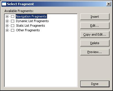 Site Studio Replicator Figure A 99 Select Fragment Dialog Element Available Fragments Insert Edit Copy and Edit Delete Preview Done Description The list of fragments broken down by type.