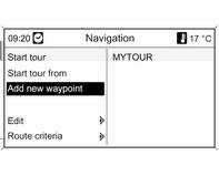 Adding intermediate destinations to the tour Adding a tour After selecting New tour, enter a name for the tour using the speller function 3 71. Accept the entered name using OK.