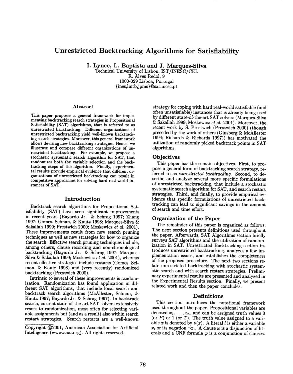From: AAAI Technical Report FS-01-04. Compilation copyright 2001, AAAI (www.aaai.org). All rights reserved. Unrestricted Backtracking Algorithms for Satisfiability I. Lynce, L. Baptista and J.