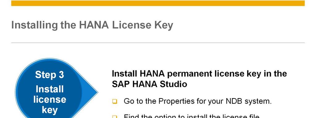 The third step is to install the SAP HANA permanent license key. This is also done in the SAP HANA Studio. Once again you go the Properties for your NDB system.