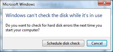 As a result this message box will open: Click Schedule disk check if you would like to choose these options and restart your computer.