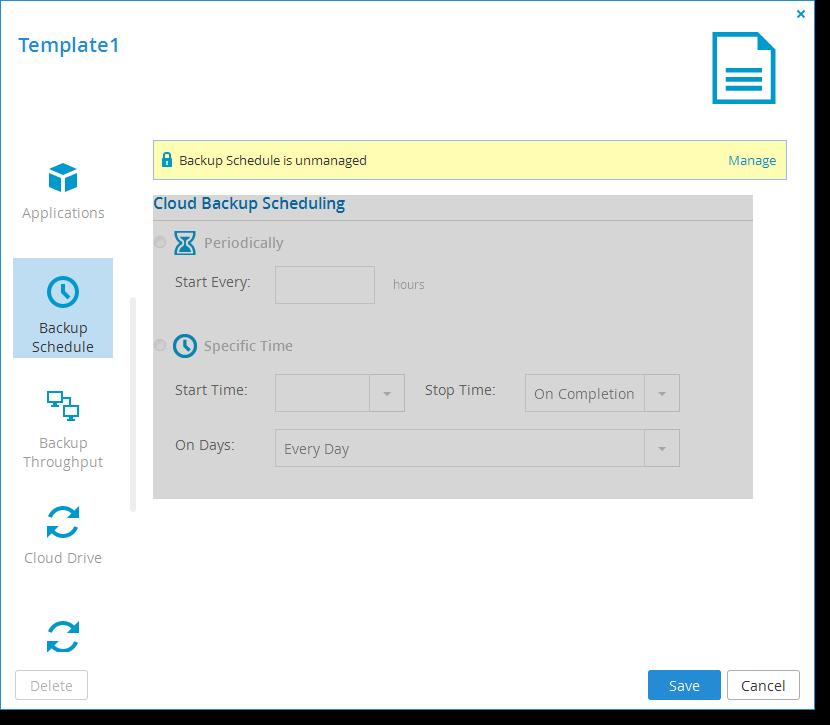 Managing Device Configuration Templates 15 Cloud Backup Schedule To manage the cloud backup schedule 1 Select the Backup Schedule tab. 2 If the backup schedule is currently unmanaged, click Manage.