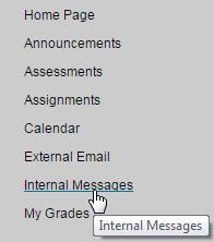 Internal Messages Overview The Internal Messages feature is a course specific messaging tool. Each course has its own Internal Messages inbox.