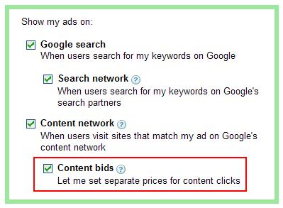 Doing this will allow you to specify different bids for Google s Content Network and Google s Search Network. You will specify these bids in your AdGroups, not in your campaign.