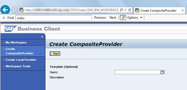 Creating a Composite Provider using NWBC Log in into the ABAP stack of your SAP BW instance and execute transaction NWBC and enter/select the role SAP_BW_WORKSPACE_DESIGNER.