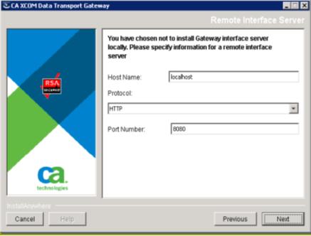 Installer Dialogs Custom Step: Remote Interface Server Details CA XCOM Gateway gathers the remote Interface Server details that are configured with the CA XCOM Gateway in case of the Gateway only