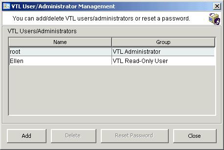 Manage Administrators Only the root user can add or delete a VTL administrator or change an administrator s password. 1. Right-click on the server and select Administrators.