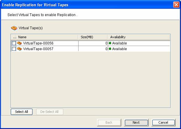 Configuring replication for virtual tapes You must enable replication for each virtual tape that you want to replicate. 1. Right-click on a virtual tape and select Replication --> Add.