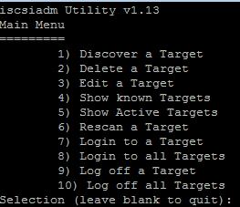 1. Open an SSH session on the target server and execute iscsiadmin2 to bring up the menu. 2.