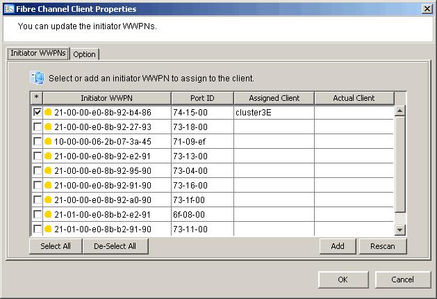2. Right-click the protocol under the client and select Properties. 3. Select the Initiator WWPN(s) belonging to your client.