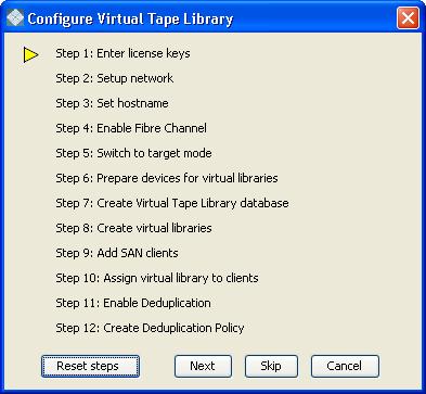 Configure your VTL server using the configuration wizard Note: If you are using VTL in a Fibre Channel environment, refer to the Fibre Channel Configuration section first before beginning the wizard.
