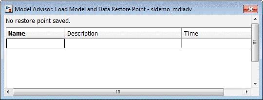 You can save a restore point and give it a name and optional description, or allow the Model Advisor to automatically name the restore point for you.