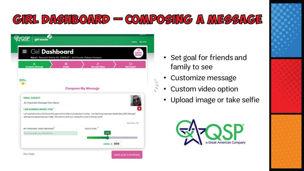 This is the Girl Scout s QSP Dashboard! This is the starting point for the Girl Scout and her guardian to begin her journey into online sales in a safe & friendly environment!