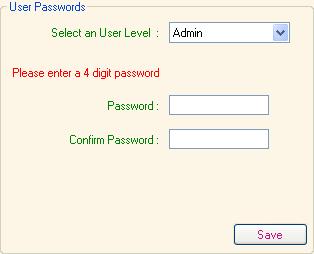 To change a password, select the user access level from the drop-down menu. Then, enter and confirm a 4-digit numeric password in the boxes provided.