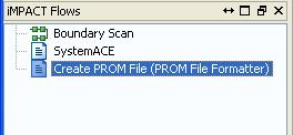 Creating Configuration Data For this tutorial, create a PROM file in impact as follows: 1. In the Processes pane, expand Configure Target Device, and double-click Generate Target PROM/ACE File. 2.