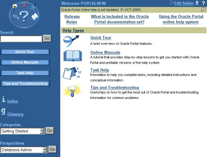Getting Help 2. In the navigation bar on the left, click Task Help. 3. Click The Basics. 4. Click What is Oracle Portal? A conceptual topic displays in a new browser window.