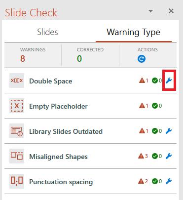 your slide Fix the issues by clicking the blue tool (one by one or all category) List of potential warnings: Double spaces Punctuation spacing Misaligned shapes Empty placeholders