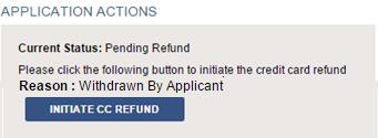 PENDING REFUND STATUS If a paid application has been Withdrawn, Not Accepted or Timed Out, the fees are to be refunded to the applicant.