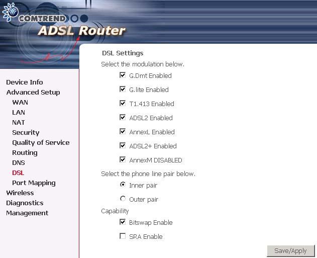 6.8 DSL To access the DSL settings, First click On Advanced Setup and then click on DSL. The DSL Settings dialog box allows you to select an appropriate modulation mode. Option Description G.