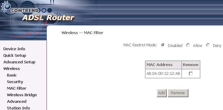 Option MAC Restrict Mode Description Radio buttons that allow settings of; Off: MAC filtering function is