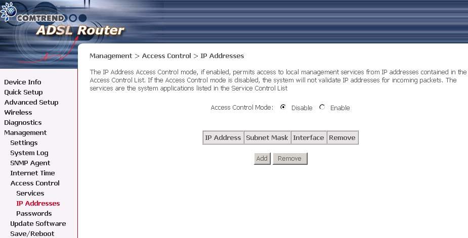 9.5.2 Access IP Addresses The IP Addresses option limits the access by IP address. If the Access Control Mode is enabled, only the allowed IP addresses can access the router.
