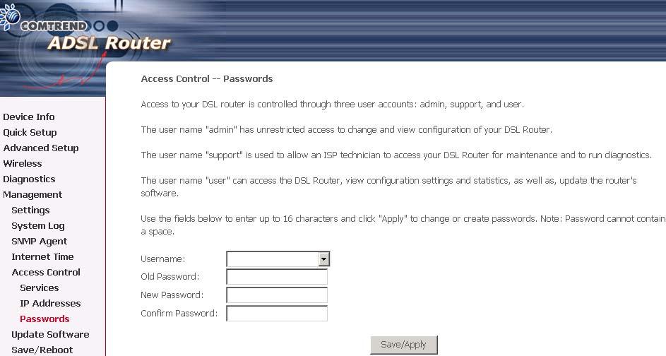 9.5.3 Passwords The Passwords option configures the access passwords for the router. Access to your DSL router is controlled through three user accounts: root, support, and user.