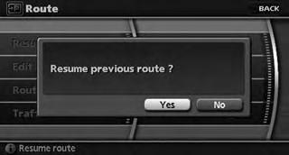3. A confirmation message is displayed. Highlight [Yes] and push The route you have deleted is reactivated. If you set a new route, the deleted route cannot be reactivated. EDITING A ROUTE 1.