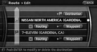 1. Push <ROUTE>. 2. Highlight [Edit] and push 3. Highlight a destination or waypoint that is already set and push 5. Highlight [Delete] and push <ENTER> to delete the location.