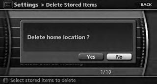 . Delete System Learned Route: Deletes all system learned routes. 5. Highlight the preferred item for deletion and push Items that can be deleted. Delete Home Location: Deletes the home location.