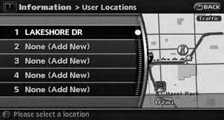 USER LOCATIONS You can check the traffic information around stored locations. The method of how to store a location is the same as for the operation with Address Book.