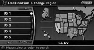CHANGING THE REGION When setting a destination, you can narrow down the place by specifying the region or city. Specifying the region 1. Push <DEST>. 2. Highlight [Change Region] and push 3.