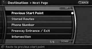 To display the Previous Destinations list: Navigation Previous Destinations (Standard mode) Previous Destinations (Alternate command mode) SETTING THE PREVIOUS STARTING POINT This allows you to set