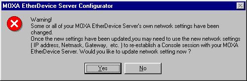 EDS Configurator GUI 4. Click Yes in response to the following warning message to accept the new settings.