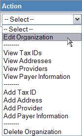 CLAIM ENTRY 2. Select Edit Organization from the Action drop-down menu. 3. Select the Payers link.