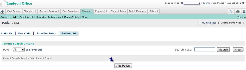CLAIM ENTRY 2. Select a payer from the Payer drop-down list and click Add Patient. The Add Patient screen appears. 3. Required fields are preceded by a red asterisk.