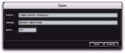 2 In the Save dialog, specify Path, Name, and BPM as desired Save dialog You can save your tracks to any directory