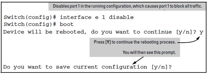 If you use the CLI to change a parameter setting, and then execute the boot command without first executing the write memory command to save the change, the switch prompts you to specify whether to