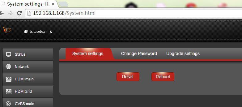 2.6 System You can do "System settings", "Change Password" and "Upgrade