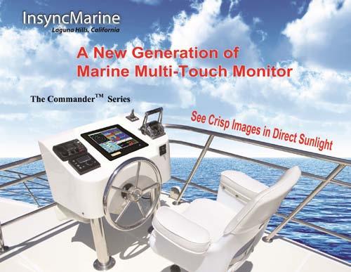InsyncMarine Multi-Touch Monitor Series for Ships This Commander Series of Multi-Touch Monitors is designed specifically for low-cost, harsh marine environmental conditions.