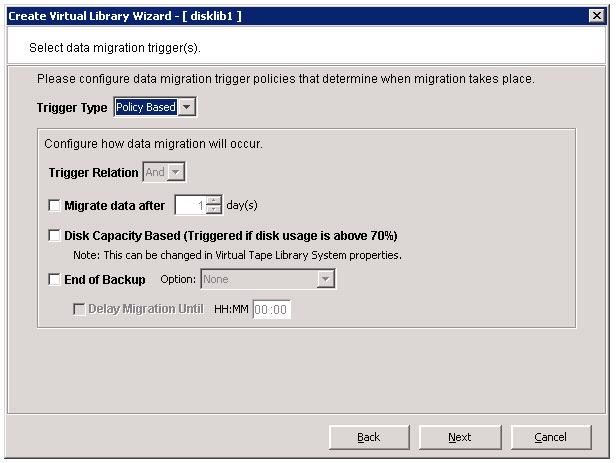 Or - Data migration begins when any selected policy-based triggers are satisfied. Age based - Data migration begins after the user-defined number of days have elapsed following the last backup.
