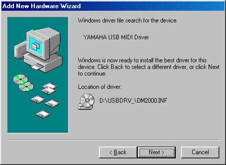 When the driver is located, YAMAHA USB MIDI Driver is displayed, as shown below. 7 Click [Next]. NOTE: You may be prompted to insert your Windows CD-ROM. Do not insert it!