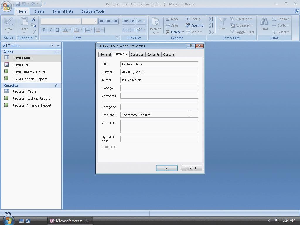 Changing Database Properties Click the Office Button to display the Office Button menu Point to Manage on the Office Button menu to display the Manage submenu Click Database Properties on the Manage