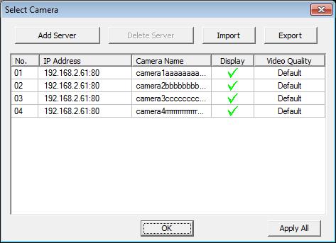 Name (14) Select cameras to view Function Select to the view camera from different server. In Select Camera dialog box, Display column, click to enable/disable viewing the camera.
