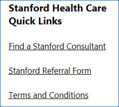 Stanford Health Care Quick Links Find a Stanford Consultant Stanford Referral Form Terms and Conditions Upon your first login to the Affinity Provider Portal PRISM, it is highly