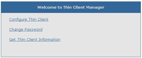 3. Click Login to display the Welcome to Thin Client Manager screen, as shown in the following figure. Figure 79.